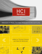 HCI Remixed: Essays on Works That Have Influenced the HCI Community