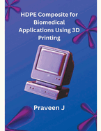 HDPE Composite for Biomedical Applications Using 3D Printing
