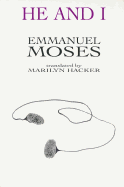 He and I: Selected Poems of Emmanuel Moses Volume 29