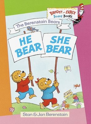 He Bear, She Bear - Berenstain, Stan, and Berenstain, Jan