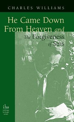 He Came Down from Heaven and the Forgiveness of Sins - Williams, Charles