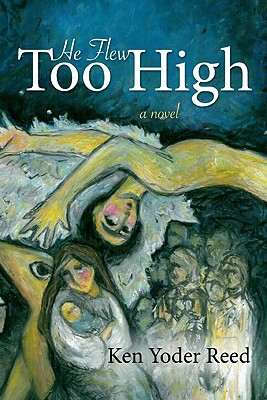 He Flew Too High - Reed, Ken Yoder