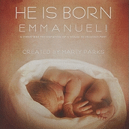 He Is Born--Emmanuel!: A Christmas Presentation of 5 Songs in Unison/2-Part - Parks, Marty (Creator)