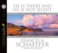 He Is There and He Is Not Silent: Does It Make Sense to Believe in God?