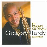 He Knows My Name - Greg Tardy