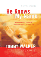 He Knows My Name - Walker, Tommy