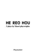 He Reo Hou: 5 Plays by Maori Playwrights