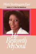 He Restoreth My Soul - Deseret Book Company, and Eyer, Mary Sturlaugson