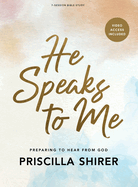 He Speaks to Me (20th Anniversary Edition) - Bible Study Book with Video Access: Preparing to Hear from God