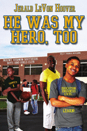 He Was My Hero, Too: The Hero Book Series 2