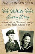 He Wrote Her Every Day: A true story of love & courage in WW2