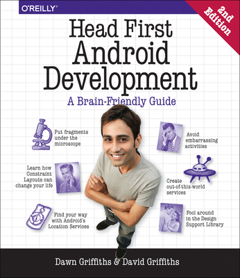 Head First Android Development: A Brain-Friendly Guide - Griffiths, Dawn, and Griffiths, David