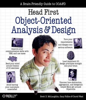 Head First Object-Oriented Analysis and Design: A Brain Friendly Guide to OOA&D - McLaughlin, Brett, and Pollice, Gary, and West, David