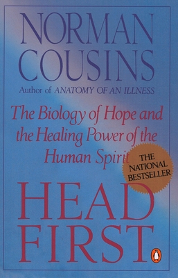Head First: The Biology of Hope and the Healing Power of the Human Spirit - Cousins, Norman