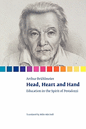 Head, Heart and Hand. Education in the Spirit of Pestalozzi