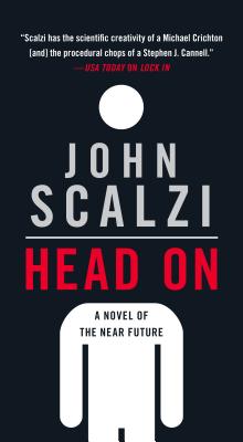 Head on: A Novel of the Near Future - Scalzi, John