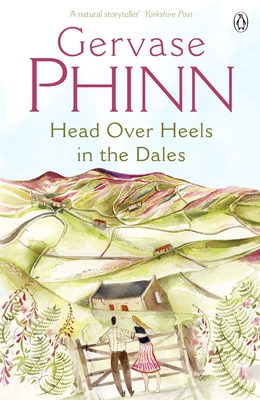 Head Over Heels in the Dales - Phinn, Gervase