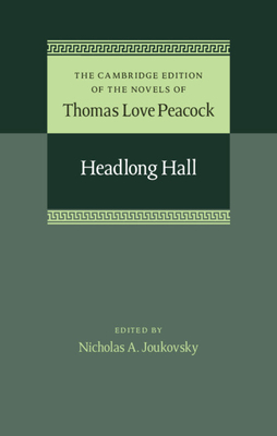Headlong Hall - Peacock, Thomas Love, and Joukovsky, Nicholas A. (Editor)