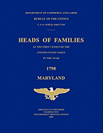 Heads of Families at the First Census of the United States Taken in the Year 1790: Maryland - United States, Bureau Of the Census
