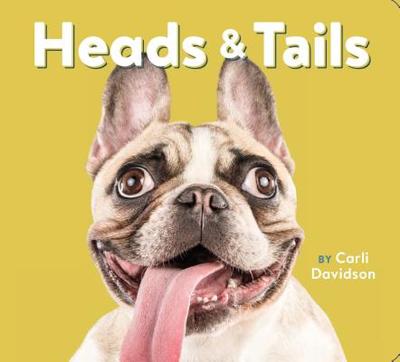 Heads & Tails: (Dog Books, Books about Dogs, Dog Gifts for Dog Lovers) - Davidson, Carli (Photographer)