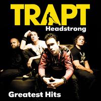 Headstrong: Greatest Hits - Trapt