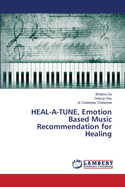 HEAL-A-TUNE, Emotion Based Music Recommendation for Healing