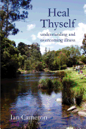 Heal Thyself: Understanding and Overcoming Illness