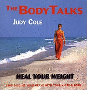 Heal Your Weight: Stop Digging Your Grave with Your Knife and Fork