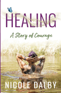 Healing: A Story of Courage