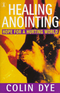 Healing Anointing - Dye, Colin