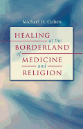 Healing at the Borderland of Medicine and Religion