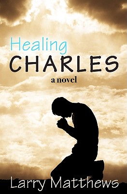 Healing Charles - Matthews, Larry