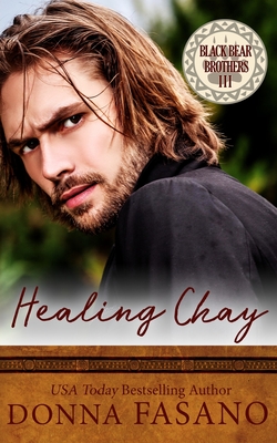 Healing Chay (The Black Bear Brothers, Book 3) - Fasano, Donna