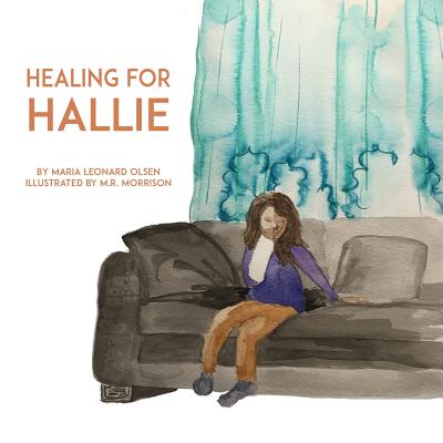 Healing for Hallie - Olsen, Maria Leonard