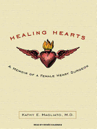 Healing Hearts: A Memoir of a Female Heart Surgeon