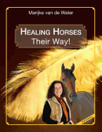 Healing Horses: Their Way!