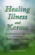 Healing Illness and Karma: An Anthroposophic Approach According to Rudolf Steiner's Teachings