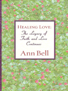 Healing Love: The Legacy of Faith and Love Continues