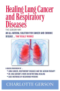 Healing Lung Cancer and Respiratory Diseases: The Gerson Way