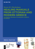 Healing Manuals from Ottoman and Modern Greece: The Medical Recipes of Gymnasios Lauri tis in Context