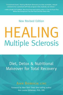 Healing Multiple Sclerosis: Diet, Detox & Nutritional Makeover for Total Recovery - Boroch, Ann