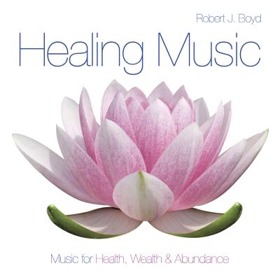 Healing Music - Boyd, Robert J