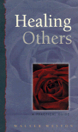 Healing Others: A Practical Guide