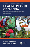 Healing Plants of Nigeria: Ethnomedicine and Therapeutic Applications