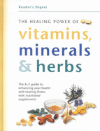 Healing Power of Vitamins Minerals & Herbs - Reader's Digest