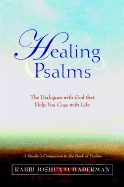 Healing Psalms: The Dialogues with God That Help You Cope with Life