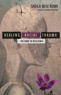 Healing Racial Trauma: The Road to Resilience