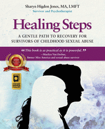 Healing Steps: A Gentle Path to Recovery for Survivors of Childhood Sexual Abuse