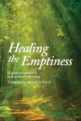 Healing the Emptiness: A guide to emotional and spiritual well-being - Mogahed, Yasmin