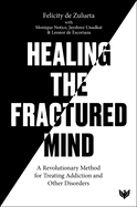 Healing the Fractured Mind: An Introduction to Traumatic Attachment Induction Procedure